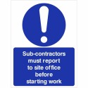 Sub Contractors Must Report To Site Office Before Staring Work Sign