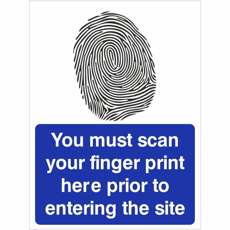 You Must Scan Your Finger Print Here Prior To Entering The Site Sign