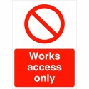 Works Access Only Sign