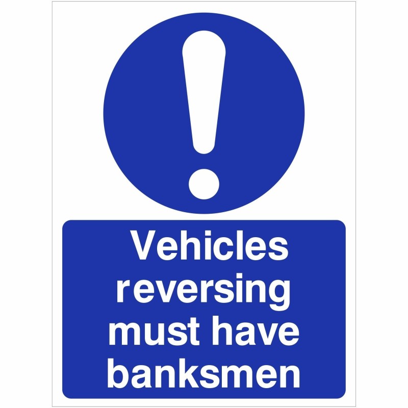 Vehicles Reversing Must Have Banksmen Sign