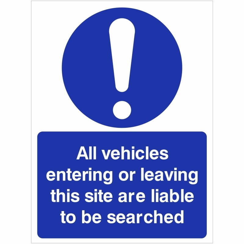 All Vehicles Entering Or Leaving This Site Are Liable To Be Searched Sign