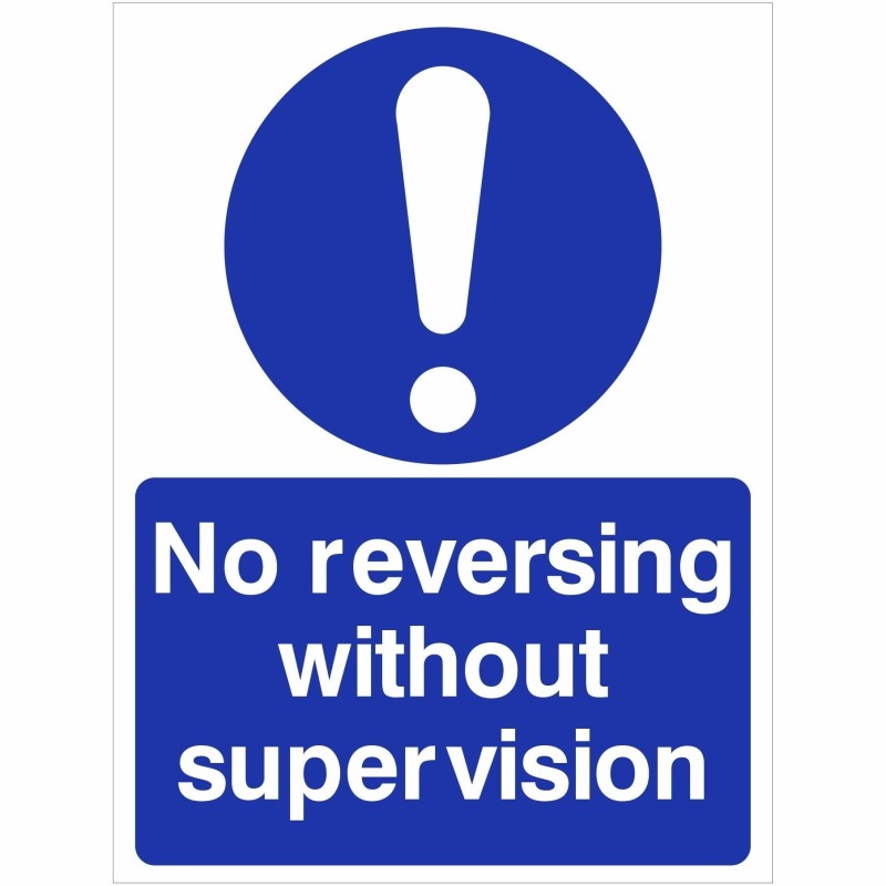 No Reversing Without Supervision Sign