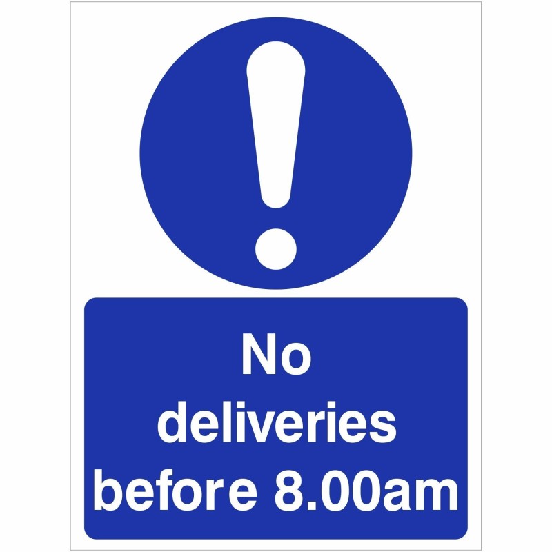 No Deliveries Before 8am Sign