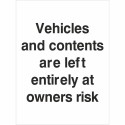 Vehicles And Contents Are Left Entirely At Owners Risk Sign