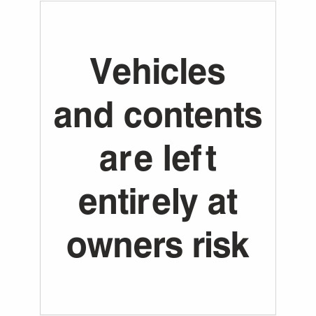 Vehicles And Contents Are Left Entirely At Owners Risk Sign