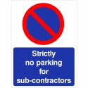 Strictly No Parking For Sub Contractors Sign