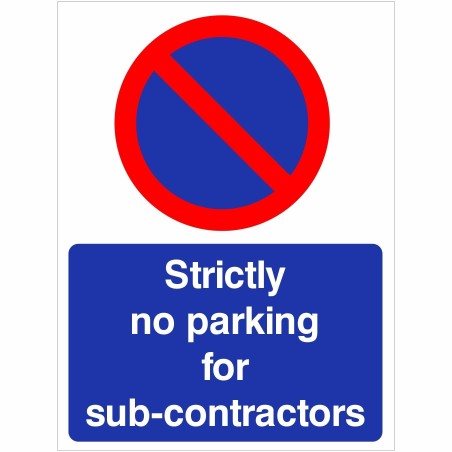 Strictly No Parking For Sub Contractors Sign