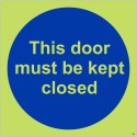 Glow in the Dark This Door Must Be Kept Closed Door Sign