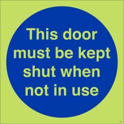 This Door Must Be Kept Shut When Not In Use Photoluminescent Sign