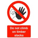 Do Not Climb On Timber Stacks Sign