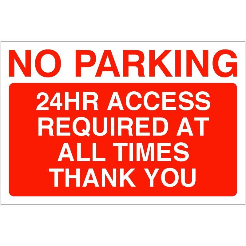 No Parking 24 Hour Access Required At All Times Thank You Sign