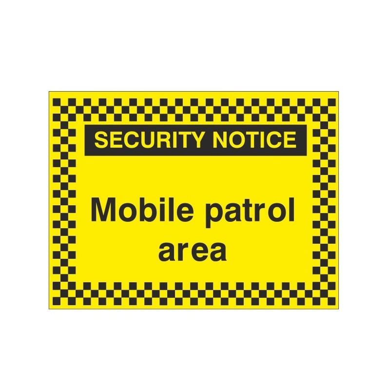 Security Notice Mobile Patrol Area Sign