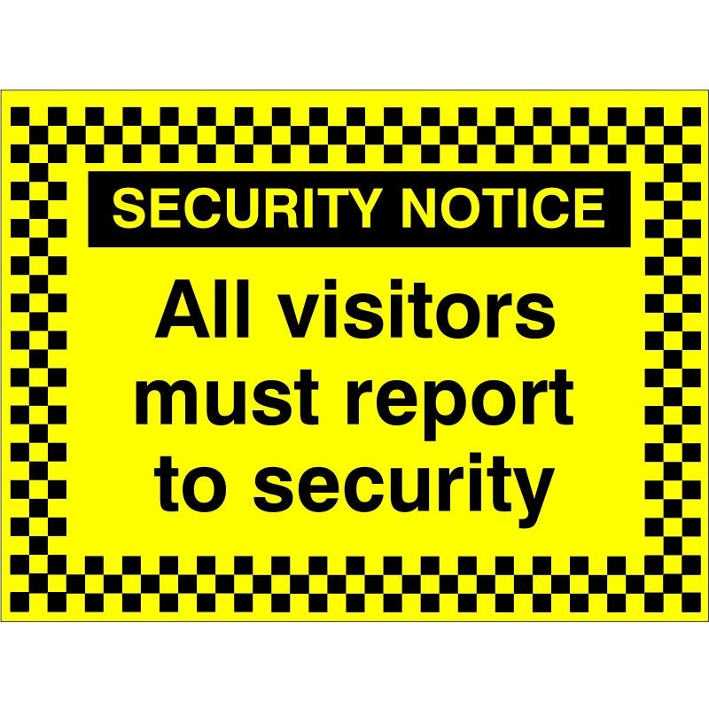 Security Notice All Visitors Must Report To Security