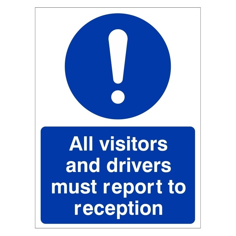 All Visitors And Drivers Must Report To Reception Sign