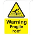 Curve Top Warning Fragile Roof Sign