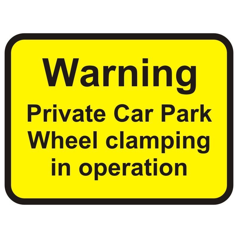 Warning Private Car Park Wheel Clamping In Operation Road Traffic Sign