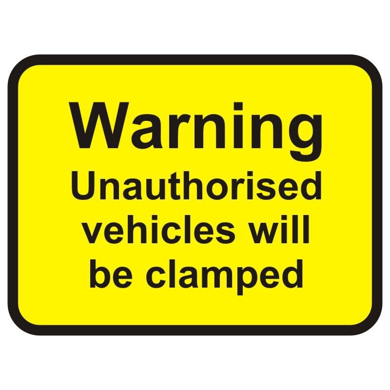 Warning Unauthorised Vehicles Will Be Clamped Sign