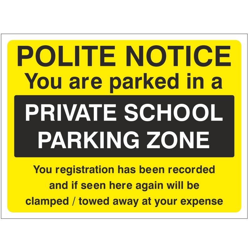 Polite Notice You Are Parked In A Private School Parking Zone Sign