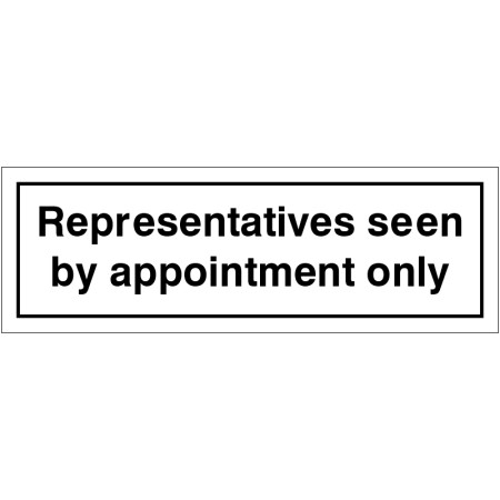 Representatives Seen By Appointment Only Sign 300 x 100mm